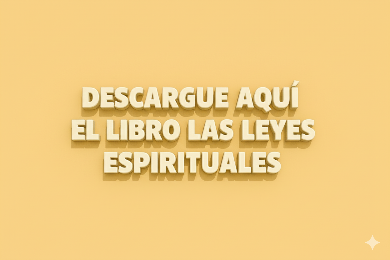 Descargue Aquí Las Leyes Espirituales